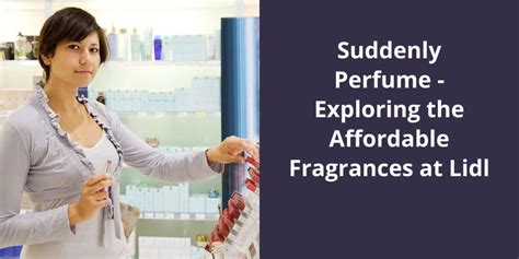 Suddenly Perfume: Exploring the Affordable Fragrances at Lidl.